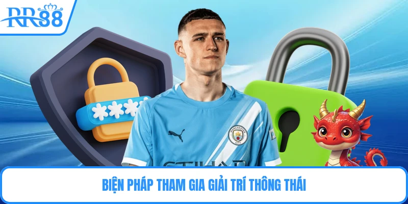 Biện pháp tham gia giải trí thông thái