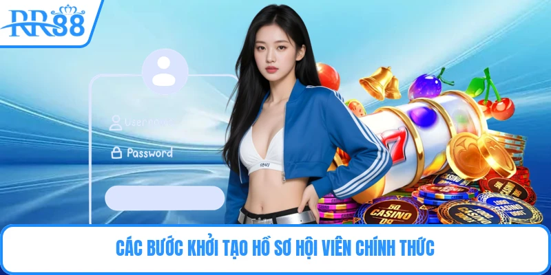 Các bước khởi tạo hồ sơ hội viên chính thức