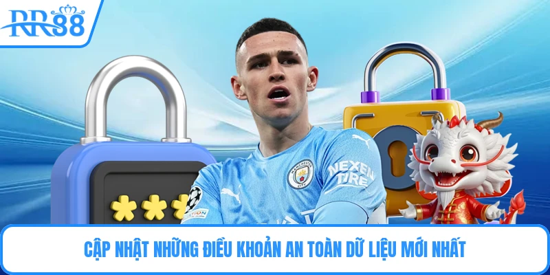 Cập nhật những điều khoản an toàn dữ liệu mới nhất