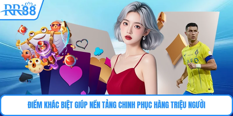 Điểm khác biệt giúp nền tảng chinh phục hàng triệu người