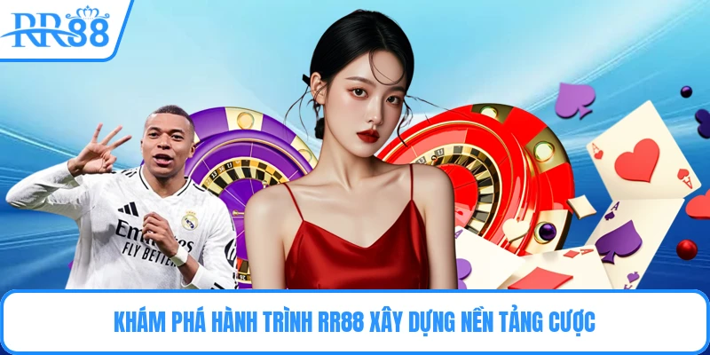 Khám phá hành trình RR88 xây dựng nền tảng cược