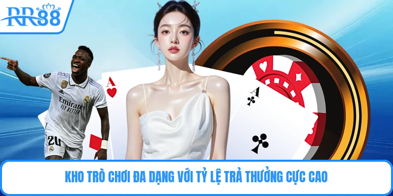 Kho trò chơi đa dạng với tỷ lệ trả thưởng cực cao