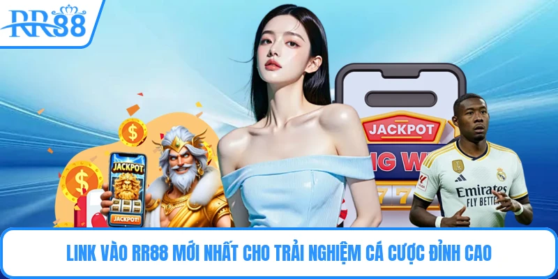 Link Vào RR88 Mới Nhất Cho Trải Nghiệm Cá Cược Đỉnh Cao