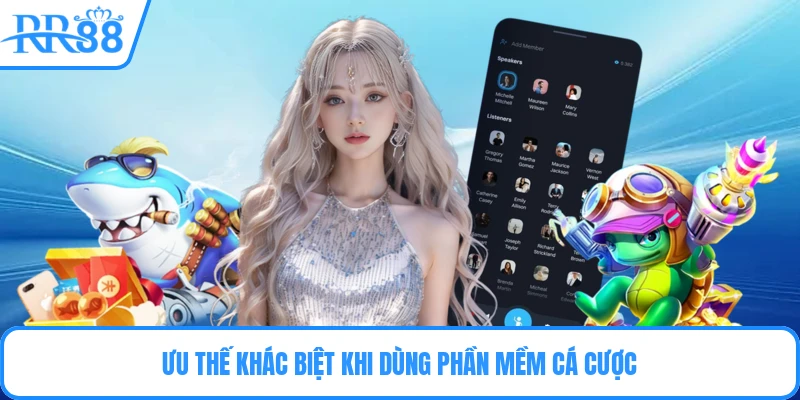Ưu thế khác biệt khi dùng phần mềm cá cược